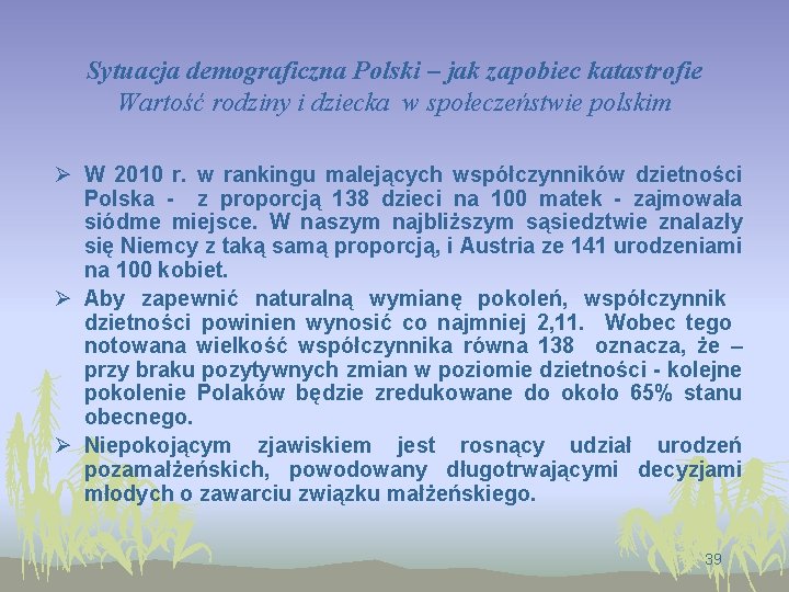 Sytuacja demograficzna Polski – jak zapobiec katastrofie Wartość rodziny i dziecka w społeczeństwie polskim