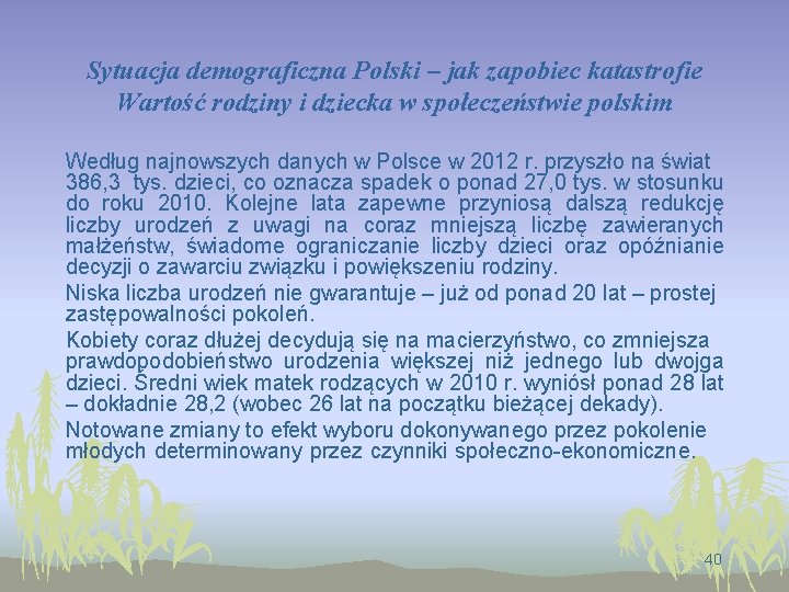 Sytuacja demograficzna Polski – jak zapobiec katastrofie Wartość rodziny i dziecka w społeczeństwie polskim