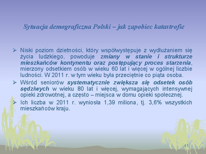 Sytuacja demograficzna Polski – jak zapobiec katastrofie Ø Niski poziom dzietności, który współwystępuje z