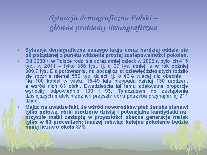 Sytuacja demograficzna Polski – główne problemy demograficzne • • • Sytuacja demograficzna naszego kraju