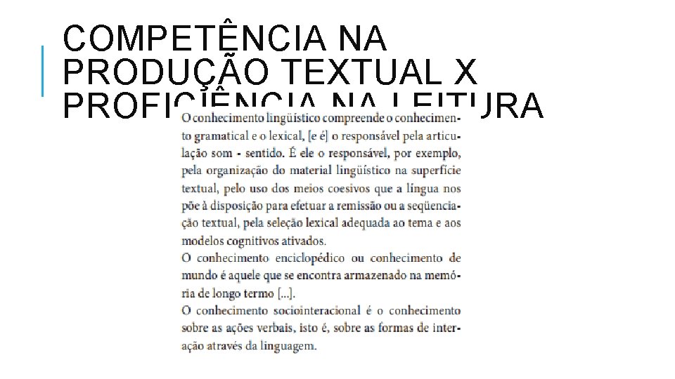 COMPETÊNCIA NA PRODUÇÃO TEXTUAL X PROFICIÊNCIA NA LEITURA 