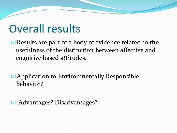 Overall results Results are part of a body of evidence related to the usefulness