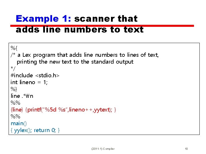 Example 1: scanner that adds line numbers to text %{ /* a Lex program