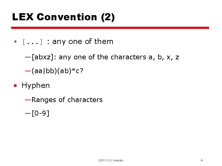 LEX Convention (2) • [. . . ] : any one of them —[abxz]:
