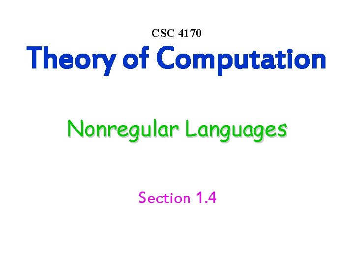 CSC 4170 Theory of Computation Nonregular Languages Section 1. 4 