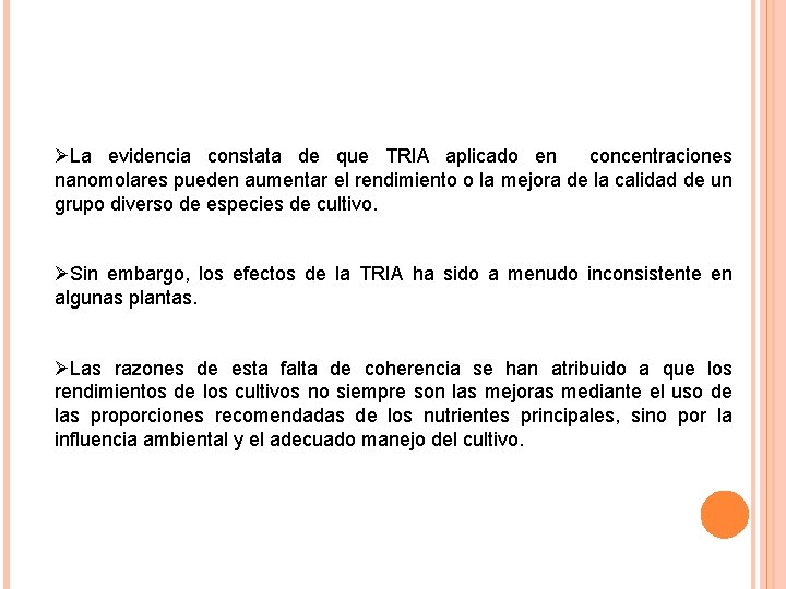 ØLa evidencia constata de que TRIA aplicado en concentraciones nanomolares pueden aumentar el rendimiento