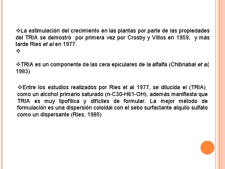 v. La estimulación del crecimiento en las plantas por parte de las propiedades del