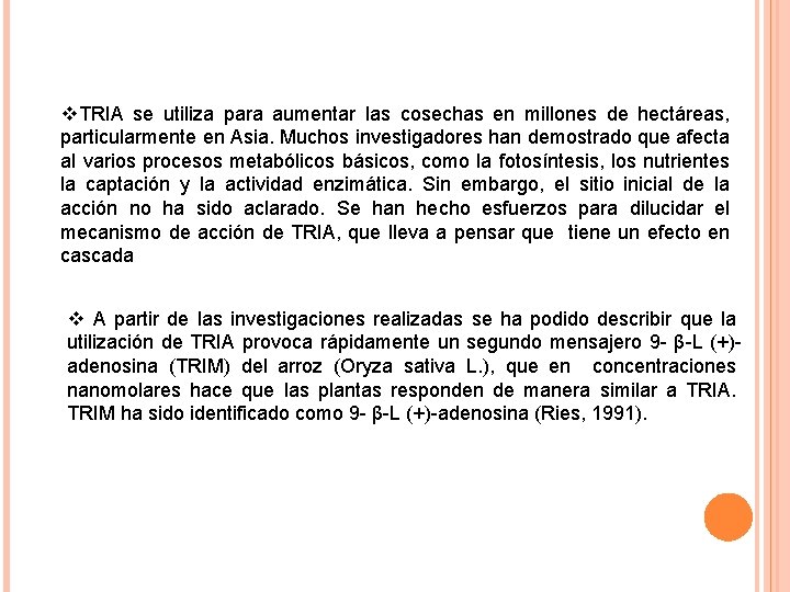 v. TRIA se utiliza para aumentar las cosechas en millones de hectáreas, particularmente en