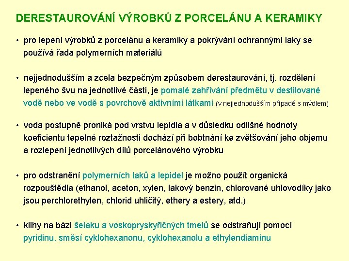 DERESTAUROVÁNÍ VÝROBKŮ Z PORCELÁNU A KERAMIKY • pro lepení výrobků z porcelánu a keramiky