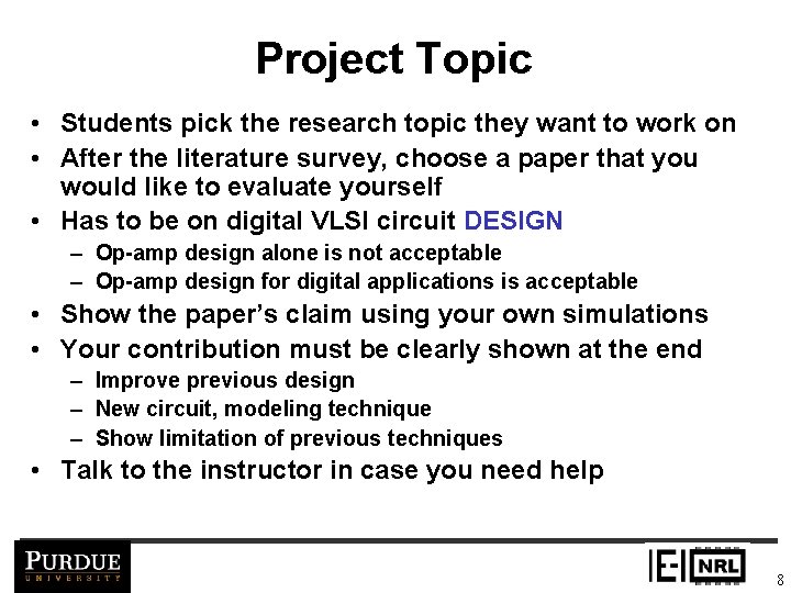 Project Topic • Students pick the research topic they want to work on •