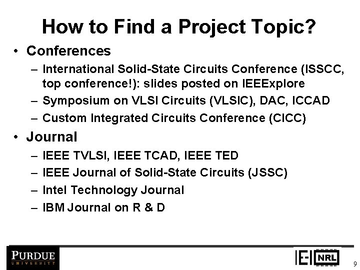 How to Find a Project Topic? • Conferences – International Solid-State Circuits Conference (ISSCC,