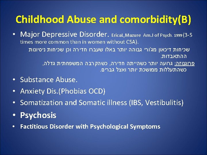 Childhood Abuse and comorbidity(B) • Major Depressive Disorder. Erica. L, Mazure Am. J of