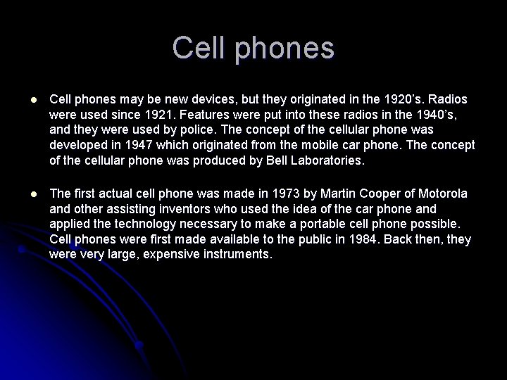 Cell phones l Cell phones may be new devices, but they originated in the