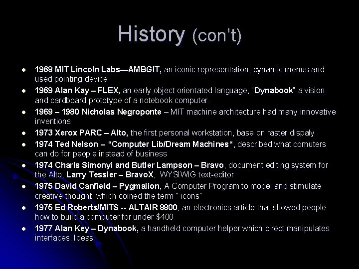 History (con’t) l l l l l 1968 MIT Lincoln Labs—AMBGIT, an iconic representation,