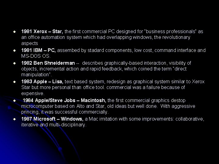 l l l 1981 Xerox – Star, the first commercial PC designed for “business