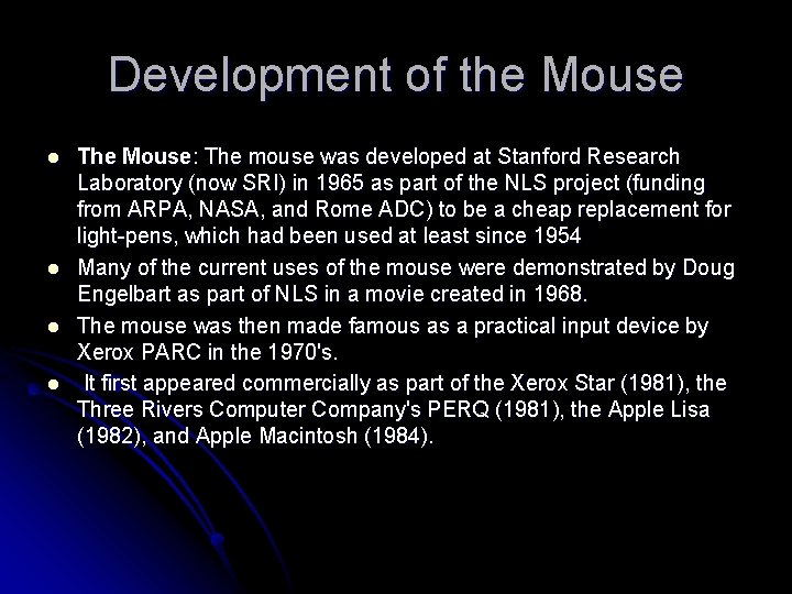 Development of the Mouse l l The Mouse: The mouse was developed at Stanford