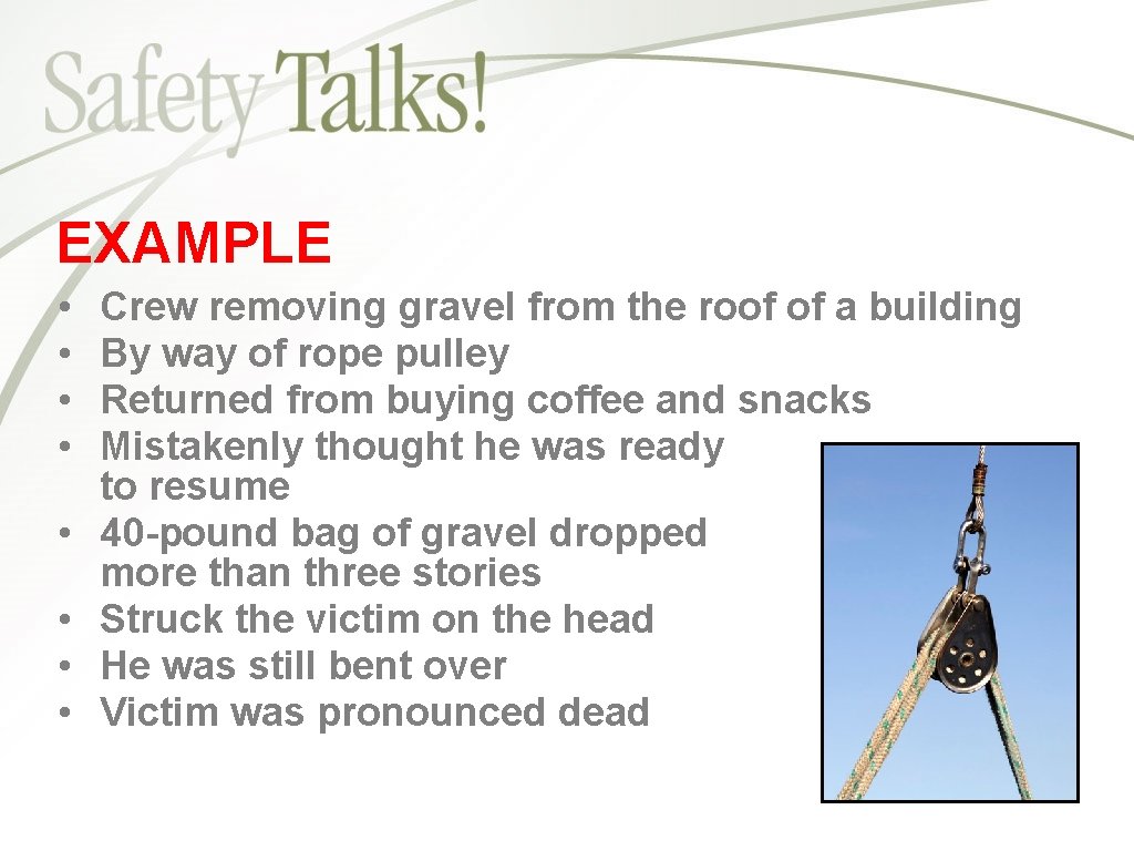 EXAMPLE • • Crew removing gravel from the roof of a building By way