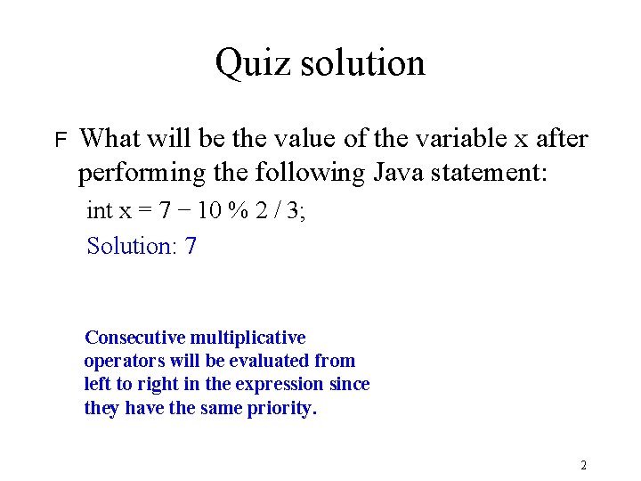 Quiz solution F What will be the value of the variable x after performing Quiz solution F What will be the value of the variable x after performing