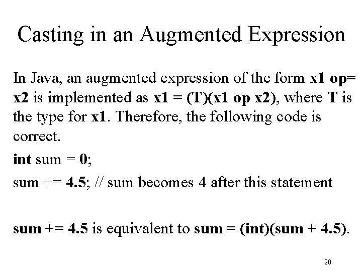 Casting in an Augmented Expression In Java, an augmented expression of the form x Casting in an Augmented Expression In Java, an augmented expression of the form x