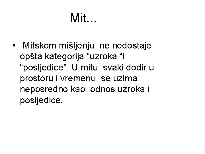 Mit. . . • Mitskom mišljenju ne nedostаje opštа kаtegorijа “uzrokа “i “posljedice”. U