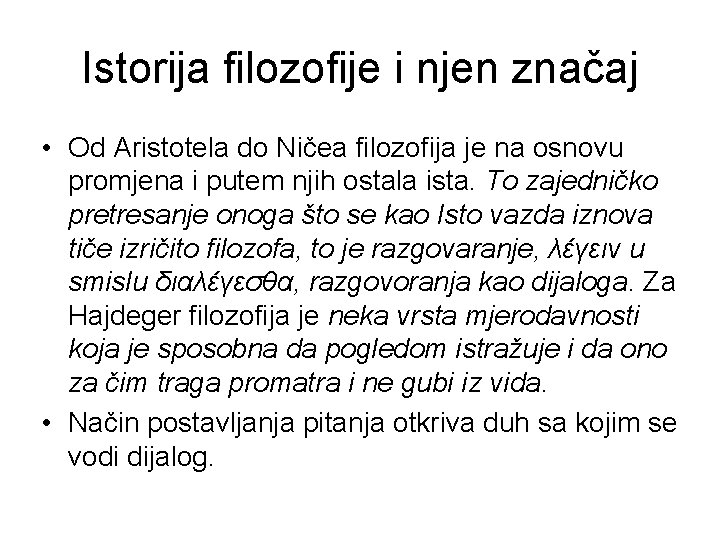 Istorija filozofije i njen značaj • Od Aristotela do Ničea filozofija je na osnovu