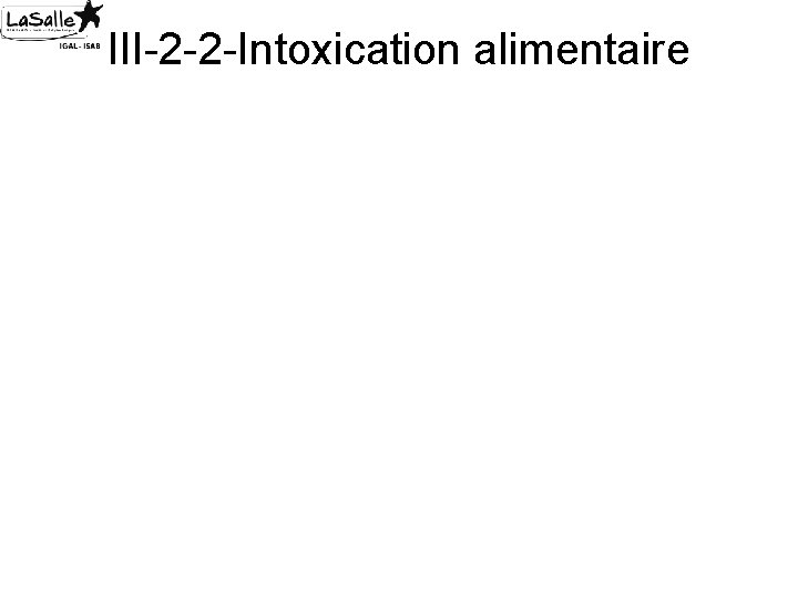 III-2 -2 -Intoxication alimentaire 