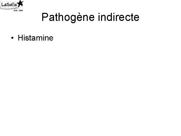 Pathogène indirecte • Histamine 
