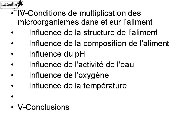  • IV-Conditions de multiplication des microorganismes dans et sur l’aliment • Influence de