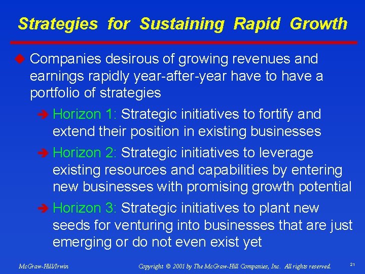 Strategies for Sustaining Rapid Growth u Companies desirous of growing revenues and earnings rapidly