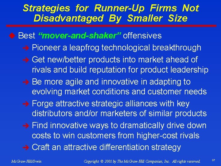 Strategies for Runner-Up Firms Not Disadvantaged By Smaller Size u Best “mover-and-shaker” offensives è