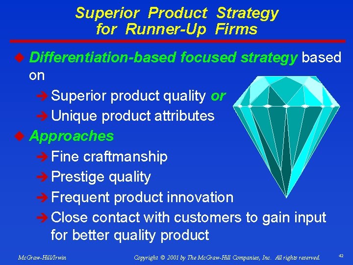 Superior Product Strategy for Runner-Up Firms u Differentiation-based focused strategy based on è Superior