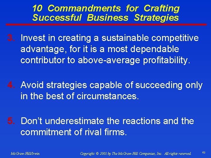 10 Commandments for Crafting Successful Business Strategies 3. Invest in creating a sustainable competitive