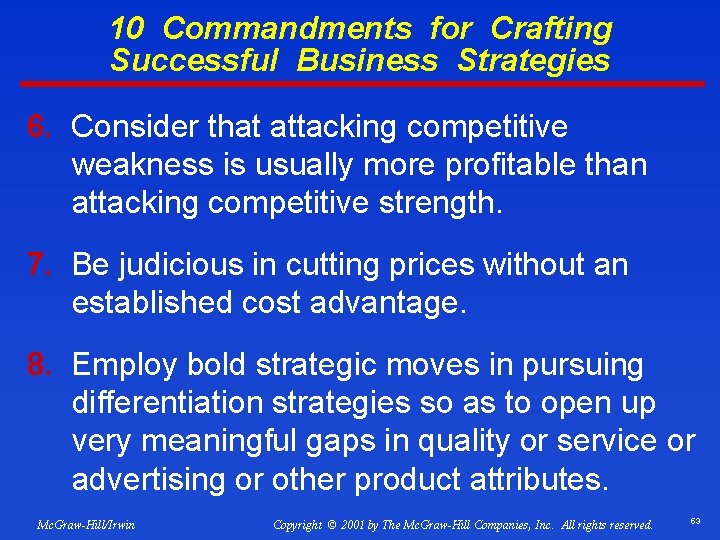 10 Commandments for Crafting Successful Business Strategies 6. Consider that attacking competitive weakness is
