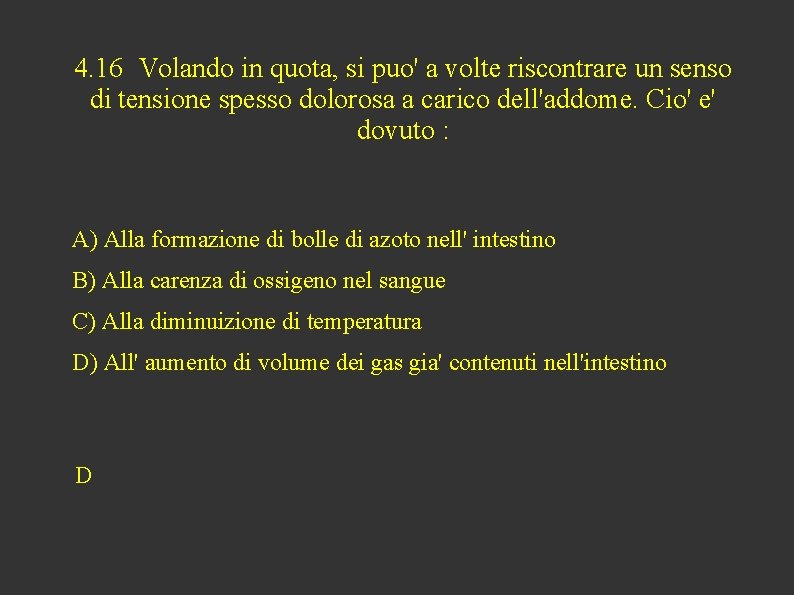 4. 16 Volando in quota, si puo' a volte riscontrare un senso di tensione