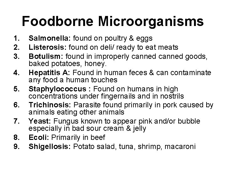 Foodborne Microorganisms 1. 2. 3. 4. 5. 6. 7. 8. 9. Salmonella: found on Foodborne Microorganisms 1. 2. 3. 4. 5. 6. 7. 8. 9. Salmonella: found on