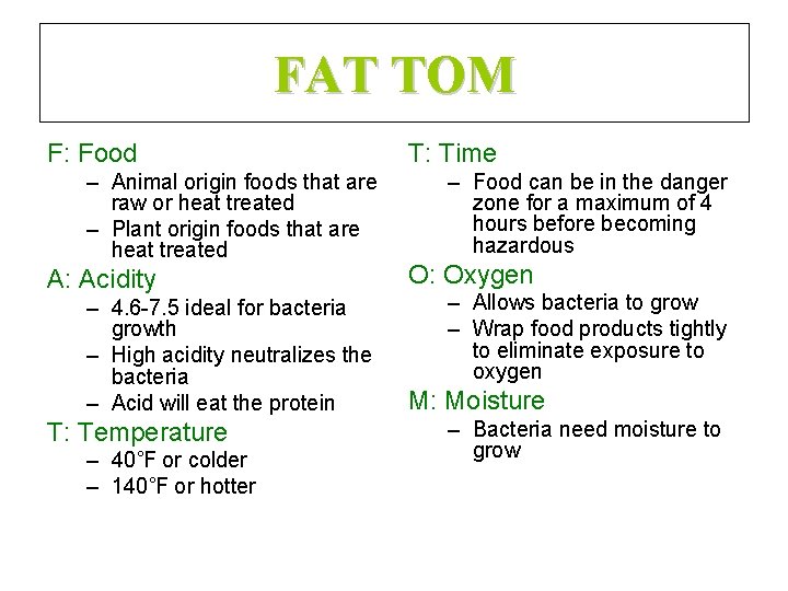 FAT TOM F: Food – Animal origin foods that are raw or heat treated FAT TOM F: Food – Animal origin foods that are raw or heat treated