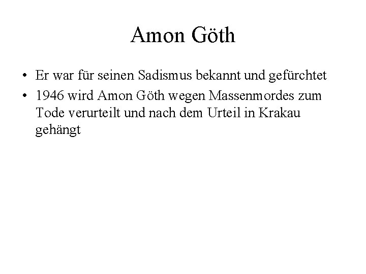 Amon Göth • Er war für seinen Sadismus bekannt und gefürchtet • 1946 wird