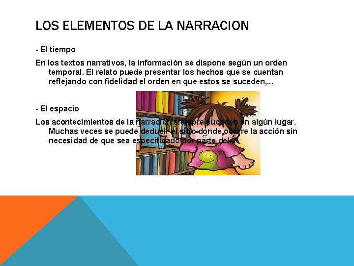 LOS ELEMENTOS DE LA NARRACION - El tiempo En los textos narrativos, la información