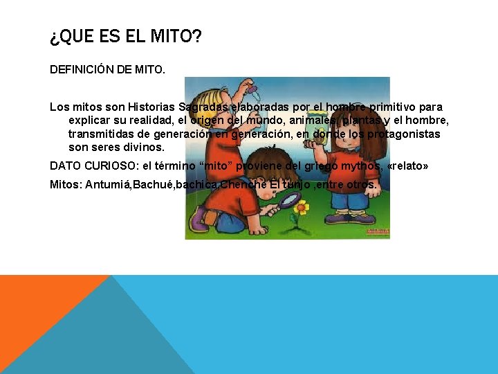 ¿QUE ES EL MITO? DEFINICIÓN DE MITO. Los mitos son Historias Sagradas elaboradas por