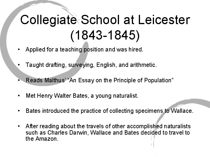 Collegiate School at Leicester (1843 -1845) • Applied for a teaching position and was