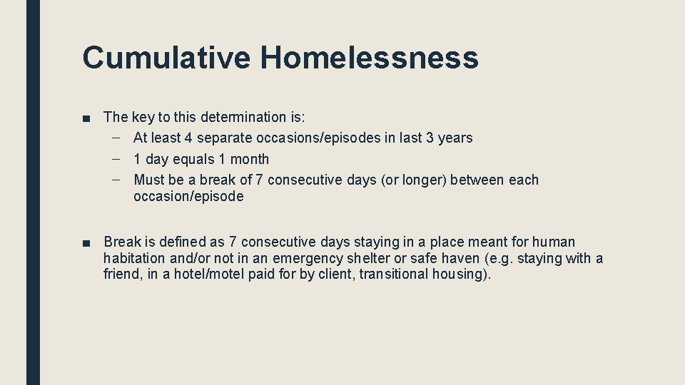 Cumulative Homelessness ■ The key to this determination is: – At least 4 separate Cumulative Homelessness ■ The key to this determination is: – At least 4 separate