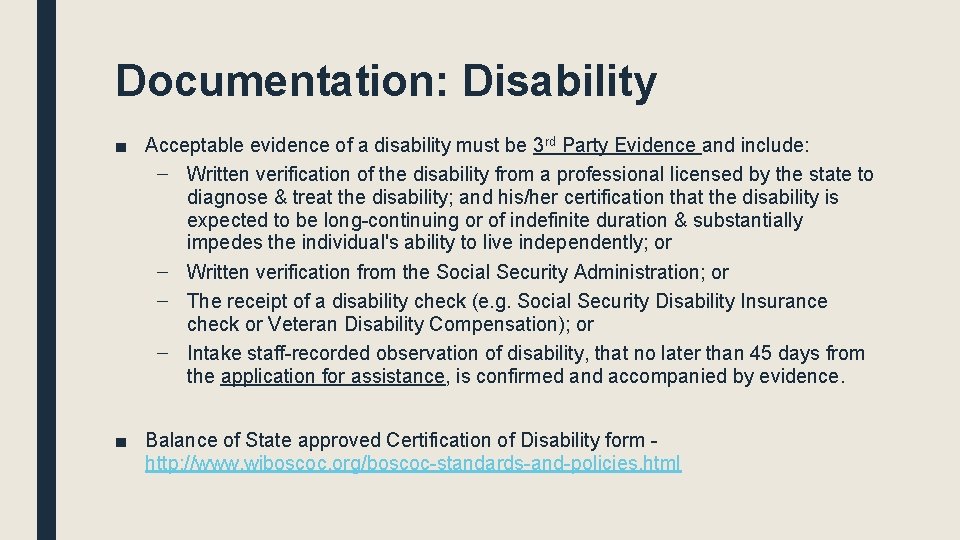 Documentation: Disability ■ Acceptable evidence of a disability must be 3 rd Party Evidence Documentation: Disability ■ Acceptable evidence of a disability must be 3 rd Party Evidence