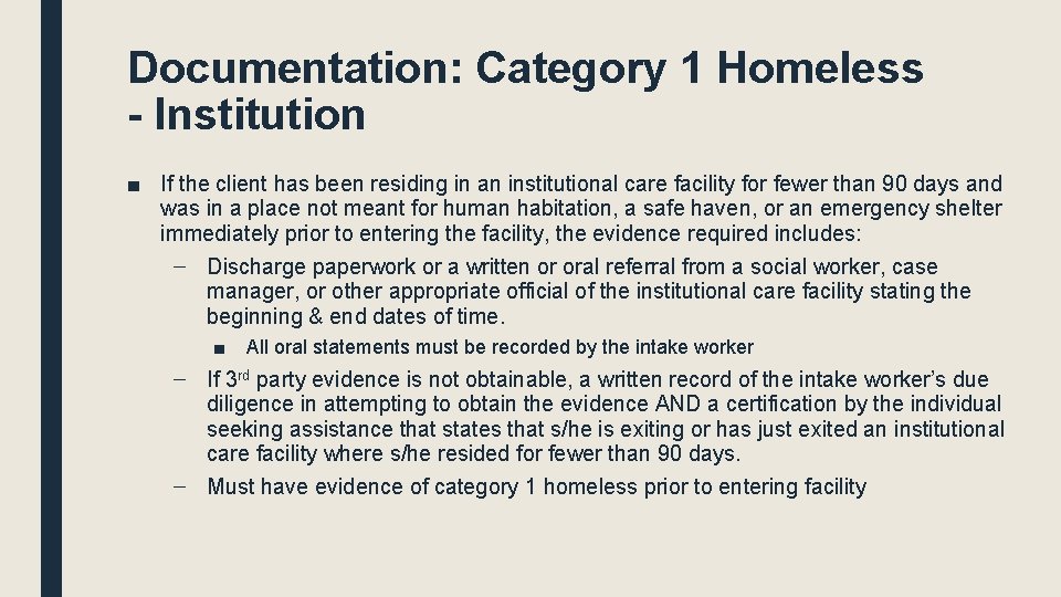 Documentation: Category 1 Homeless - Institution ■ If the client has been residing in Documentation: Category 1 Homeless - Institution ■ If the client has been residing in