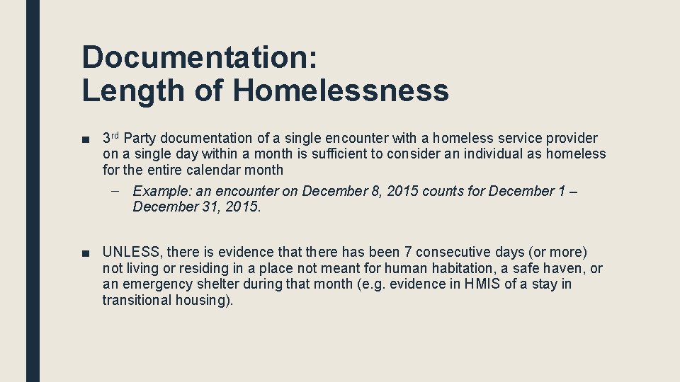 Documentation: Length of Homelessness ■ 3 rd Party documentation of a single encounter with Documentation: Length of Homelessness ■ 3 rd Party documentation of a single encounter with