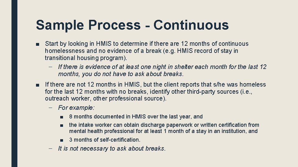 Sample Process - Continuous ■ Start by looking in HMIS to determine if there Sample Process - Continuous ■ Start by looking in HMIS to determine if there