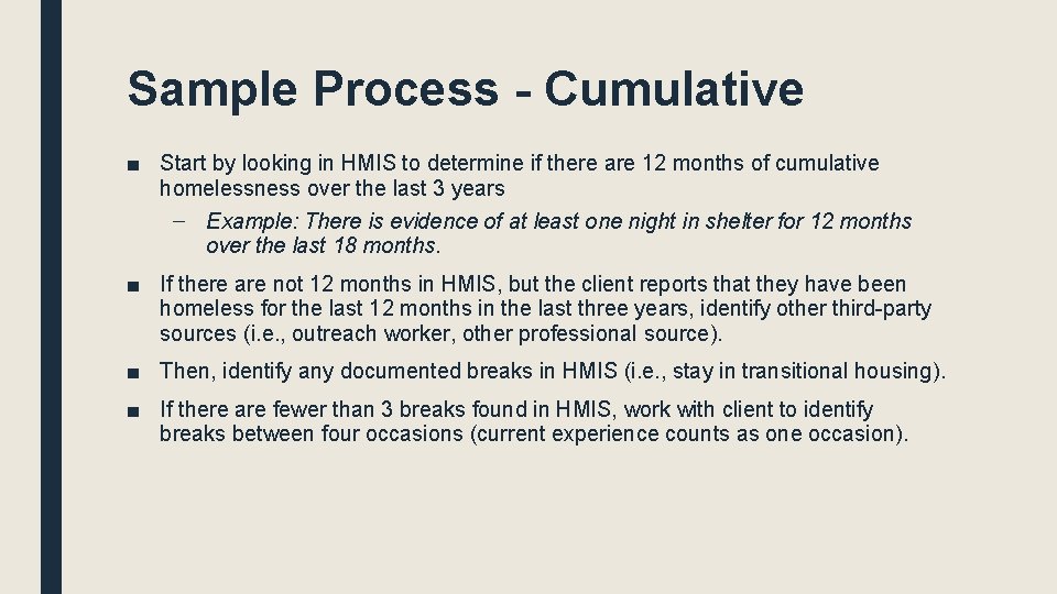 Sample Process - Cumulative ■ Start by looking in HMIS to determine if there Sample Process - Cumulative ■ Start by looking in HMIS to determine if there