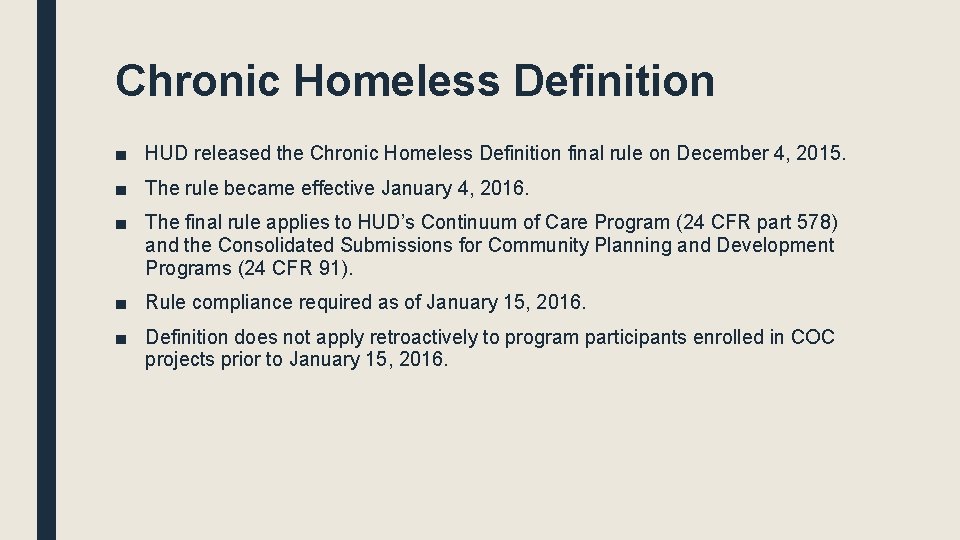Chronic Homeless Definition ■ HUD released the Chronic Homeless Definition final rule on December Chronic Homeless Definition ■ HUD released the Chronic Homeless Definition final rule on December