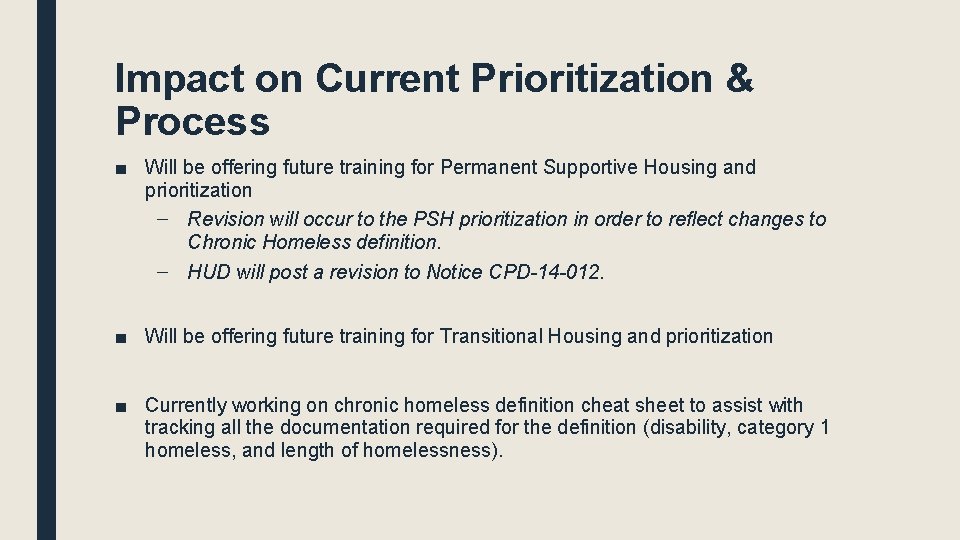 Impact on Current Prioritization & Process ■ Will be offering future training for Permanent Impact on Current Prioritization & Process ■ Will be offering future training for Permanent