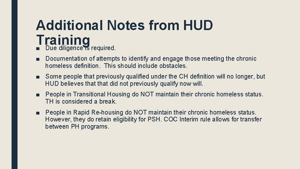 Additional Notes from HUD Training ■ Due diligence is required. ■ Documentation of attempts Additional Notes from HUD Training ■ Due diligence is required. ■ Documentation of attempts