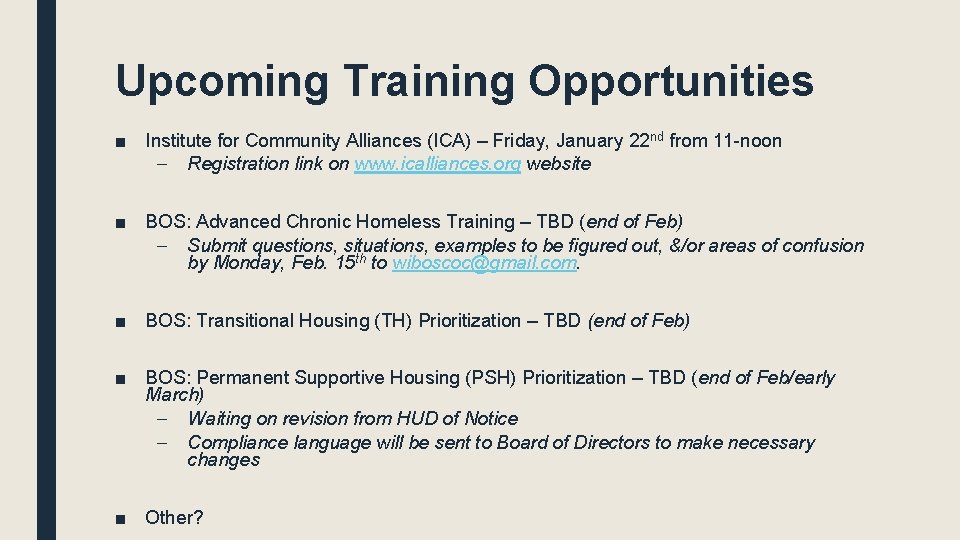 Upcoming Training Opportunities ■ Institute for Community Alliances (ICA) – Friday, January 22 nd Upcoming Training Opportunities ■ Institute for Community Alliances (ICA) – Friday, January 22 nd